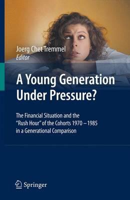 A Young Generation Under Pressure?: The Financial Situation and the ""Rush Hour"" of the Cohorts 1970 - 1985 in a Generational Comparison
