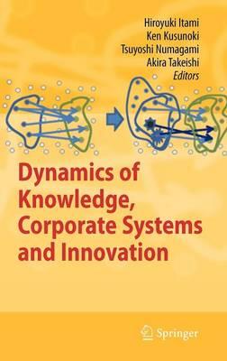 Dynamics of Knowledge, Corporate Systems and Innovation