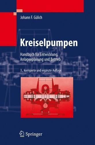 Kreiselpumpen: Handbuch Fur Entwicklung, Anlagenplanung Und Betrieb