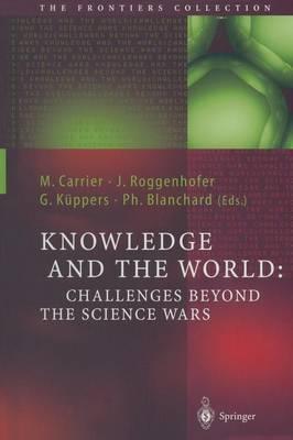 Knowledge and the World: Challenges Beyond the Science Wars
