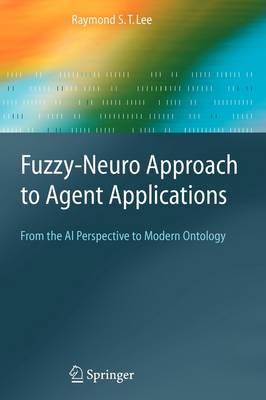 Fuzzy-Neuro Approach to Agent Applications: From the AI Perspective to Modern Ontology