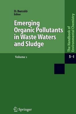 Emerging Organic Pollutants in Waste Waters and Sludge