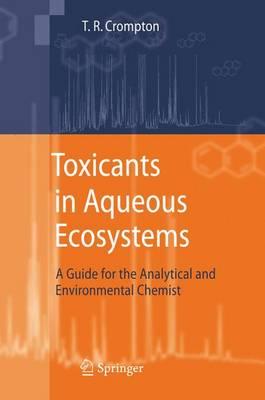 Toxicants in Aqueous Ecosystems: A Guide for the Analytical and Environmental Chemist