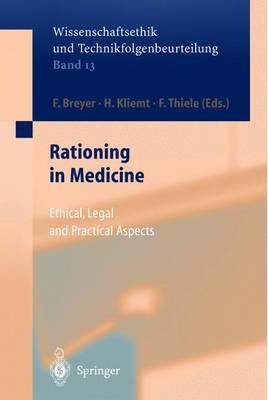 Rationing in Medicine: Ethical, Legal and Practical Aspects