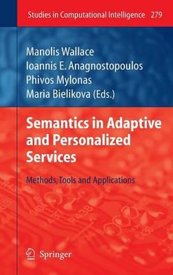 Semantics in Adaptive and Personalized Services: Methods, Tools and Applications