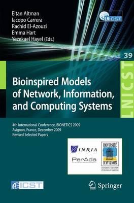 Bioinspired Models of Network, Information, and Computing Systems: 4th International Conference, December 9-11, 2009, Revised Selected Papers