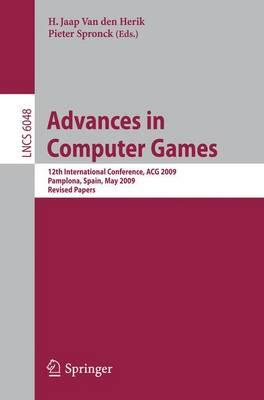 Advances in Computer Games: 12th International Conference, ACG 2009, Pamplona, Spain, May 11-13, 2009, Revised Papers