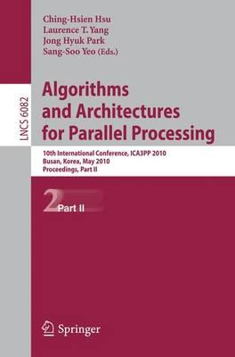 Algorithms and Architectures for Parallel Processing: 10th International Conference, ICA3PP 2010, Busan, Korea, May 21-23, 2010. Workshops, Part II