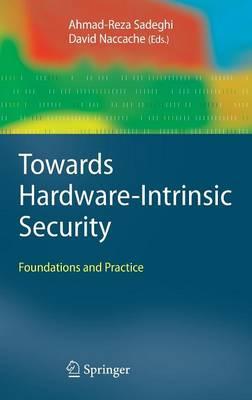 Towards Hardware-Intrinsic Security: Foundations and Practice