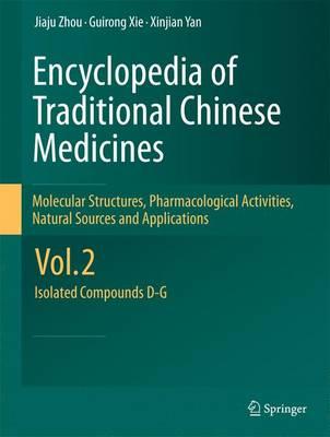 Encyclopedia of Traditional Chinese Medicines - Molecular Structures, Pharmacological Activities, Natural Sources and Applications: Vol. 2: Isolated Compounds D-G