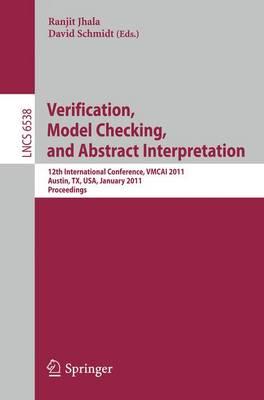 Verification, Model Checking, and Abstract Interpretation: 12th International Conference, VMCAI 2011, Austin, TX, USA, January 23-25, 2011 Proceedings