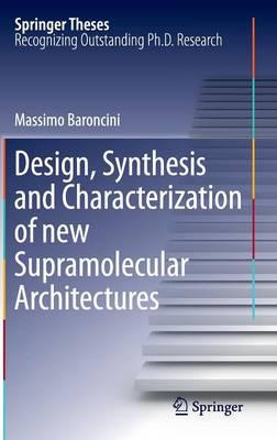 Design, Synthesis and Characterization of new Supramolecular Architectures