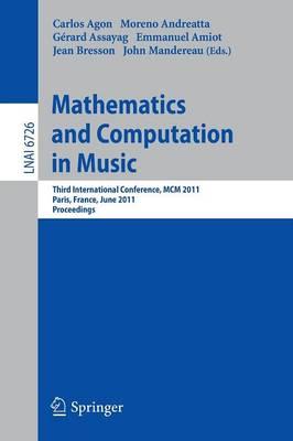 Mathematics and Computation in Music: Third International Conference, MCM 2011, Paris, France, June 15-17, 2011. Proceedings