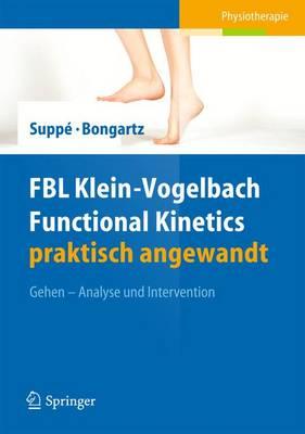 FBL Klein-Vogelbach Functional Kinetics praktisch angewandt: Gehen − Analyse und Intervention