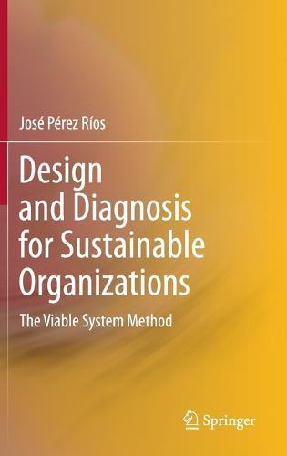 Design and Diagnosis for Sustainable Organizations: The Viable System Method