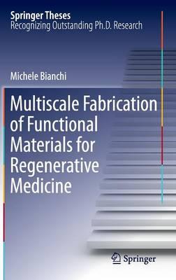 Multiscale Fabrication of Functional Materials for Regenerative Medicine