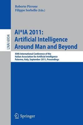 AI*IA 2011: Artificial Intelligence Around Man and Beyond: XIIth International Conference of the Italian Association for Artificial Intelligence, Palermo, Italy, September 15-17, 2011. Proceedings