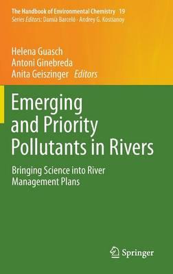Emerging and Priority Pollutants in Rivers: Bringing Science into River Management Plans