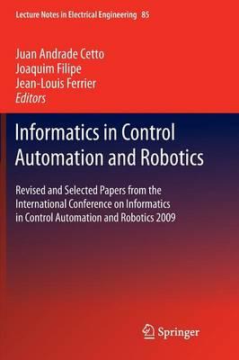 Informatics in Control Automation and Robotics: Revised and Selected Papers from the International Conference on Informatics in Control Automation and Robotics 2009