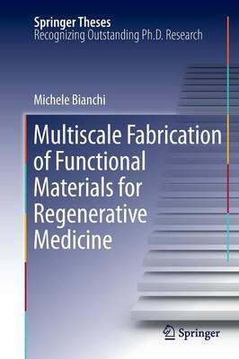 Multiscale Fabrication of Functional Materials for Regenerative Medicine