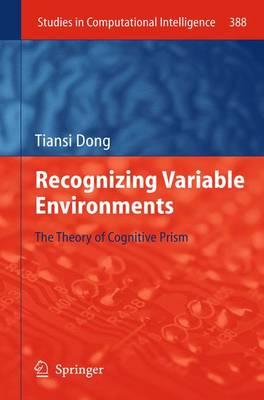 Recognizing Variable Environments: The Theory of Cognitive Prism