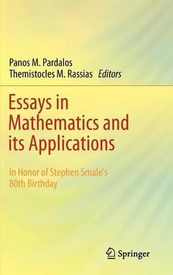 Essays in Mathematics and its Applications: In Honor of Stephen Smale´s 80th Birthday