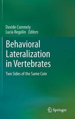 Behavioral Lateralization in Vertebrates: Two Sides of the Same Coin