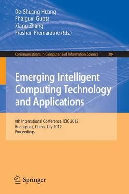 Emerging Intelligent Computing Technology and Applications: 8th International Conference, ICIC 2012, Huangshan, China, July 25-29, 2012. Proceedings
