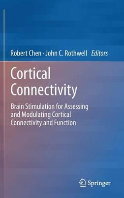Cortical Connectivity: Brain Stimulation for Assessing and Modulating Cortical Connectivity and Function