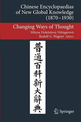 Chinese Encyclopaedias of New Global Knowledge (1870-1930): Changing Ways of Thought