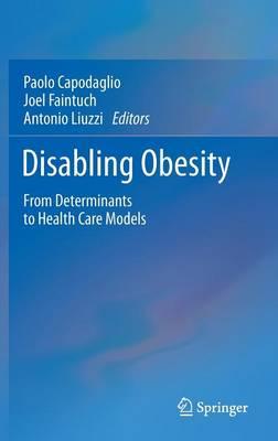Disabling Obesity: From Determinants to Health Care Models