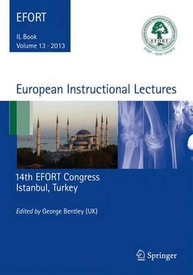 European Instructional Lectures: Volume 13, 2013, 14th EFORT Congress, Istanbul, Turkey