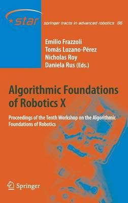 Algorithmic Foundations of Robotics X: Proceedings of the Tenth Workshop on the Algorithmic Foundations of Robotics