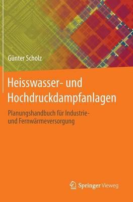 Heisswasser- und Hochdruckdampfanlagen: Planungshandbuch für Industrie- und Fernwärmeversorgung