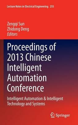 Proceedings of 2013 Chinese Intelligent Automation Conference: Intelligent Automation & Intelligent Technology and Systems