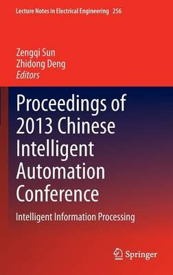 Proceedings of 2013 Chinese Intelligent Automation Conference: Intelligent Information Processing