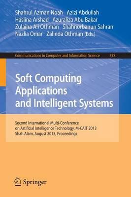 Soft Computing Applications and Intelligent Systems: Second International Multi-Conference on Artificial Intelligence Technology, M-CAIT 2013, Shah Alam, August 28-29, 2013. Proceedings