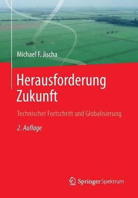 Herausforderung Zukunft: Technischer Fortschritt und Globalisierung