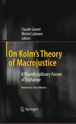 On Kolm's Theory of Macrojustice: A Pluridisciplinary Forum of Exchange