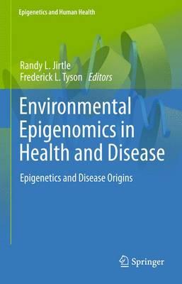 Environmental Epigenomics in Health and Disease: Epigenetics and Disease Origins
