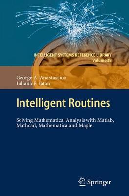 Intelligent Routines: Solving Mathematical Analysis with Matlab, Mathcad, Mathematica and Maple