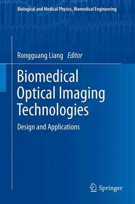 Biomedical Optical Imaging Technologies: Design and Applications