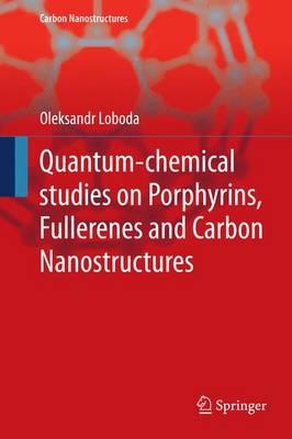 Quantum-chemical studies on Porphyrins, Fullerenes and Carbon Nanostructures