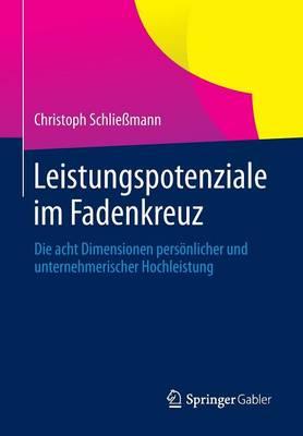 Leistungspotenziale im Fadenkreuz: Die acht Dimensionen persönlicher und unternehmerischer Hochleistung