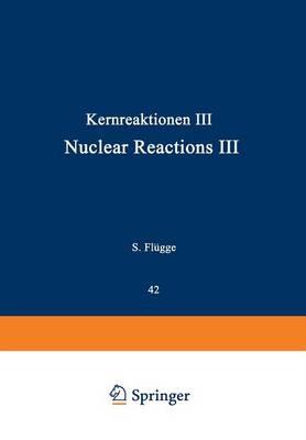 Kernreaktionen III / Nuclear Reactions III