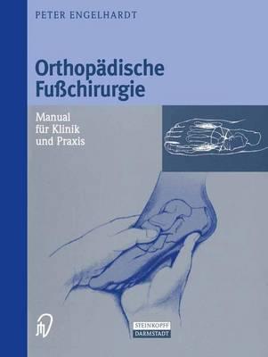 Orthop dische Fu chirurgie: Manual F r Klinik Und Praxis