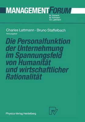 Die Personalfunktion der Unternehmung im Spannungsfeld von Humanität und wirtschaftlicher Rationalität