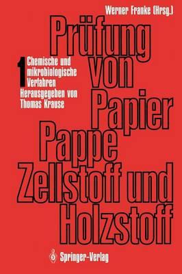 Prüfung von Papier, Pappe, Zellstoff und Holzstoff: Band 1 · Chemische und mikrobiologische Verfahren