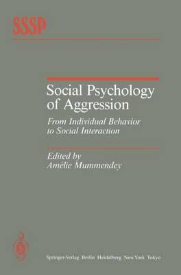 Social Psychology of Aggression: From Individual Behavior to Social Interaction