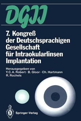 7. Kongreß der Deutschsprachigen Gesellschaft für Intraokularlinsen Implantation: 4. bis 6. März 1993, Zürich